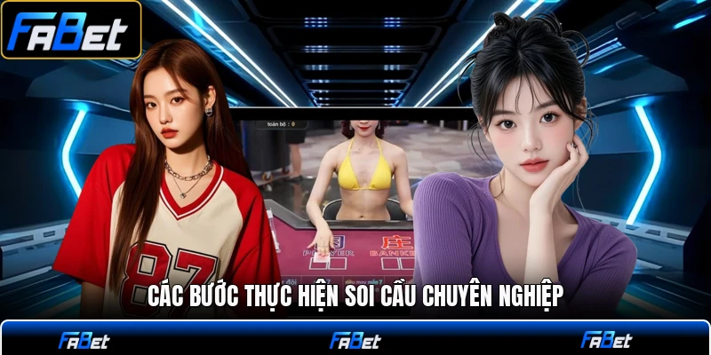 Các bước thực hiện soi cầu chuyên nghiệp