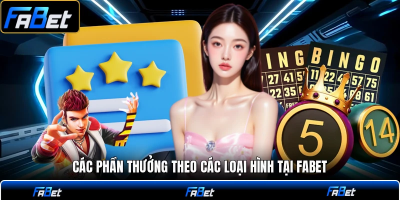 Các phần thưởng theo các loại hình tại FABET