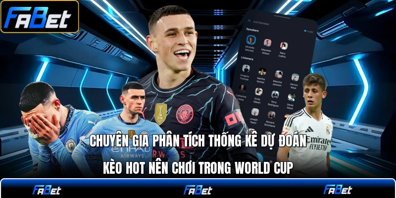 Chuyên gia phân tích thống kê dự đoán kèo hot nên chơi trong world cup
