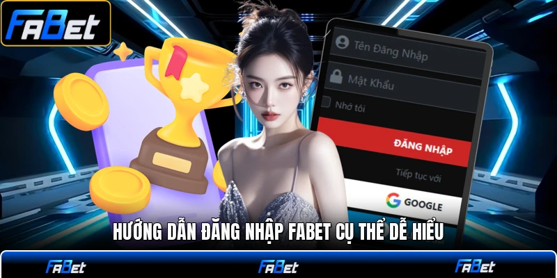 Hướng dẫn đăng nhập FABET cụ thể dễ hiểu