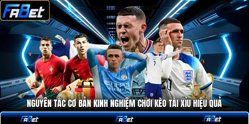 Nguyên tắc cơ bản kinh nghiệm chơi kèo tài xỉu hiệu quả
