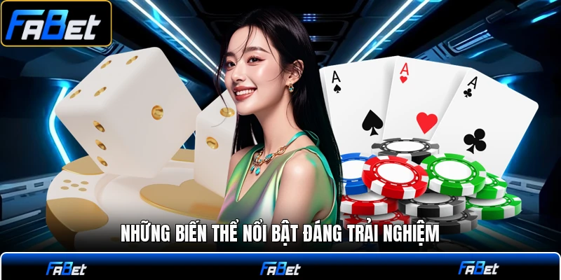 Những biến thể nổi bật đáng trải nghiệm