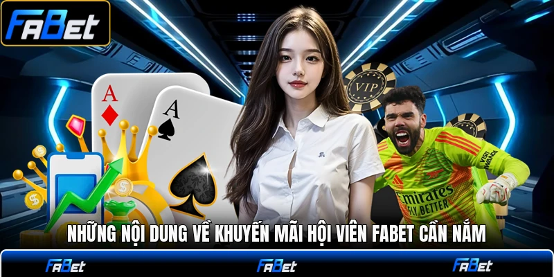 Những nội dung về khuyến mãi hội viên FABET cần nắm