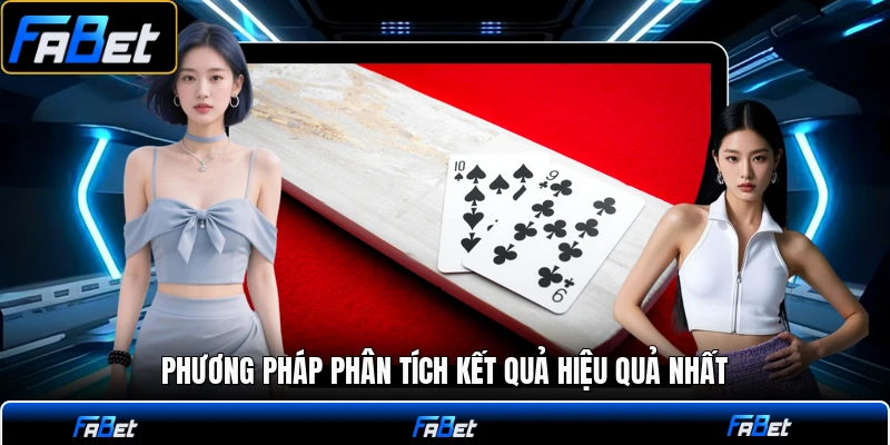 Phương pháp phân tích kết quả hiệu quả nhất