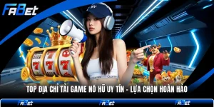 Top Địa Chỉ Tải Game Nổ Hũ Uy Tín - Lựa Chọn Hoàn Hảo